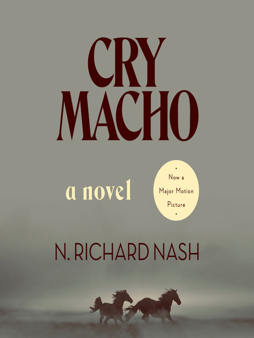 Title details for Cry Macho by N. Richard Nash - Available